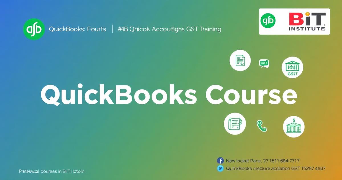 QuickBooks Course with Accounting & GST | QuickBooks Trai...
